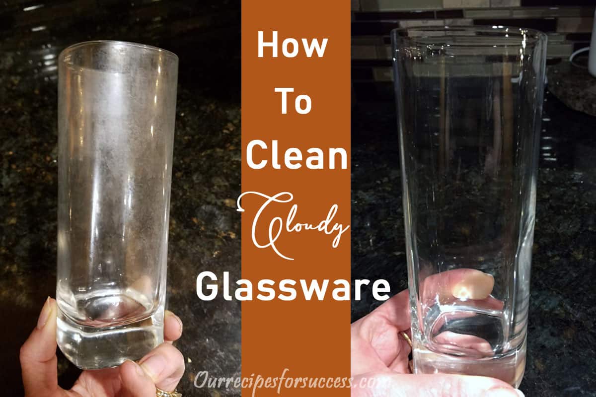How To Clean Cloudy Drinking Glasses  Our Recipes For Success